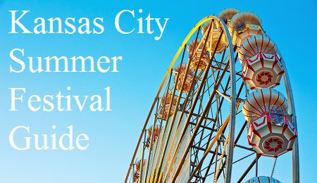 Our calendar of Festivals and Fairs in the Kansas City area, all summer long!!