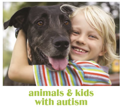 Animals and Kids with Autism - KC Parent Magazine